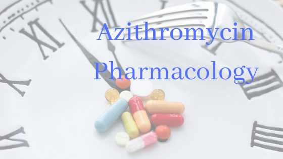 Azithromycin Pharmacology